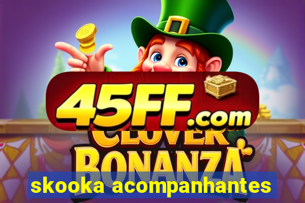 skooka acompanhantes
